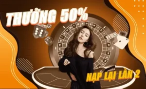 Nạp Lần 2 Tặng 50% Tại Nhà Cái Luck8 Hấp Dẫn